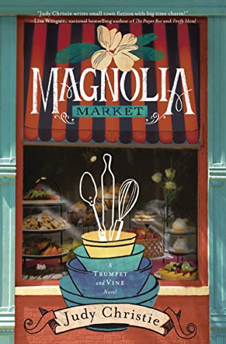 [9780310330578] Magnolia Market (Trumpet & Vine Series #2)