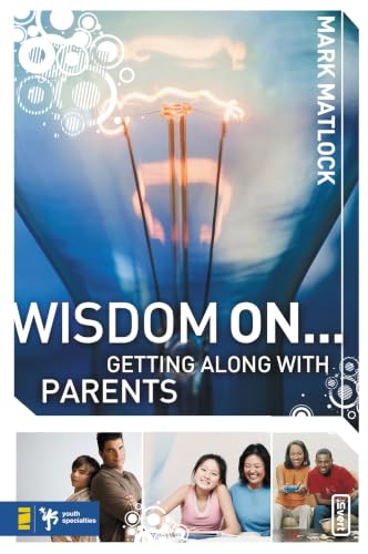 [9780310279297] Wisdom On ... Getting Along with Parents