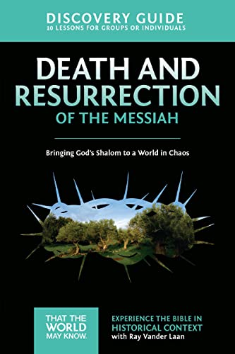 [9780310878865] Death and Resurrection of the Messiah Discovery Guide: Bringing God's Shalom to a World in Chaos (That the World May Know, Vol 4)