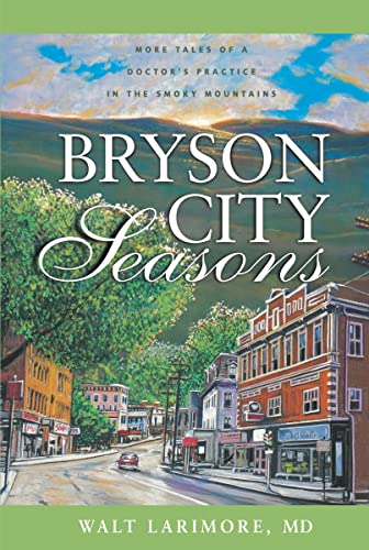 [9780310256724] Bryson City Seasons: More Tales of a Doctor's Practice in the Smoky Mountains