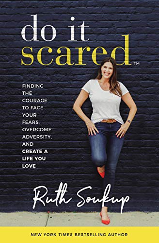 [9780310353843] Do It Scared: Finding the Courage to Face Your Fears, Overcome Adversity, and Create a Life You Love