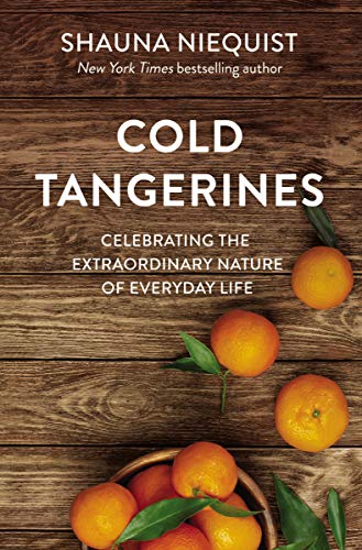 [9780310360827] Cold Tangerines: Celebrating the Extraordinary Nature of Everyday Life