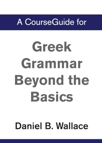[9780310110620] A CourseGuide for Greek Grammar Beyond the Basics