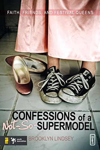 [9780310277538] Confessions of a Not-So-Supermodel: Faith, Friends, and Festival Queens