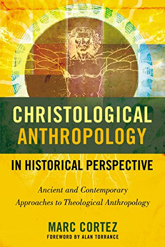 [9780310516415] Christological Anthropology in Historical Perspective: Exploring the Human Significance of the Incarnation