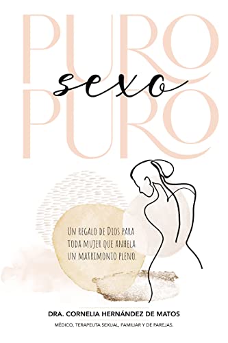 [9780829770704] Puro sexo puro: Un regalo de Dios para toda mujer que anhela un matrimonio pleno