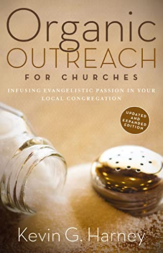 [9780310566076] Organic Outreach for Churches: Infusing Evangelistic Passion into Your Local Congregation
