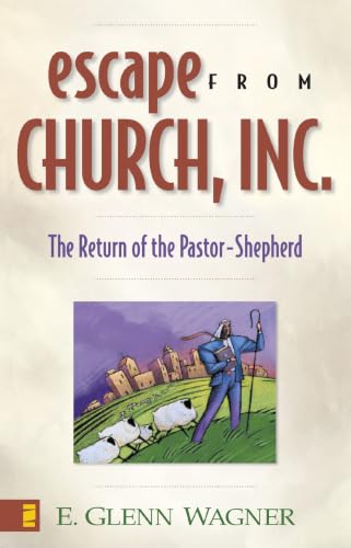 [9780310243175] Escape from Church, Inc.: The Return of the Pastor-Shepherd