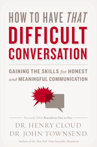 [9780310342564] How to Have That Difficult Conversation: Gaining the Skills for Honest and Meaningful Communication