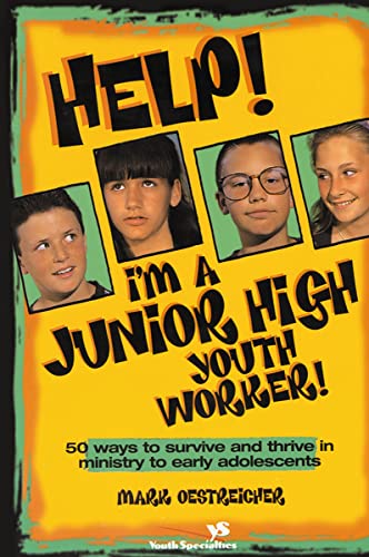 [9780310213284] Help! I'm a Junior High Youth Worker!