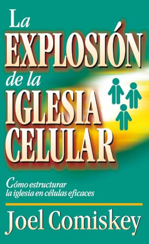 [9788482674209] La explosión de la iglesia celular: Cómo estructurar la iglesia en células eficaces