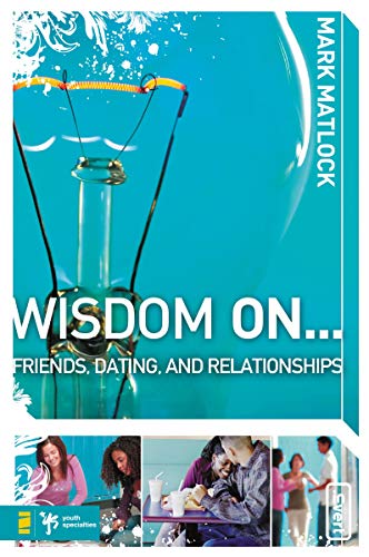 [9780310279273] Wisdom On ... Friends, Dating, and Relationships