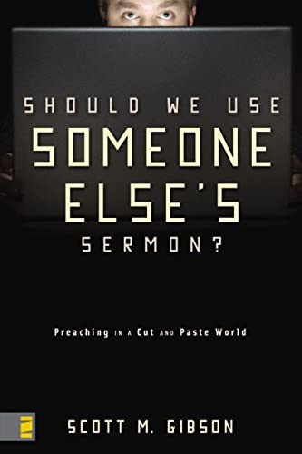 [9780310286738] Should We Use Someone Else's Sermon?: Preaching in a Cut-and-Paste World