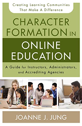 [9780310520306] Character Formation in Online Education: A Guide for Instructors, Administrators, and Accrediting Agencies