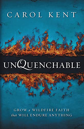 [9780310330998] Unquenchable: Grow a Wildfire Faith That Will Endure Anything