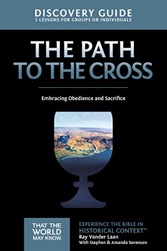 [9780310880585] The Path to the Cross Discovery Guide: Embracing Obedience and Sacrifice (That the World May Know, Vol 11)