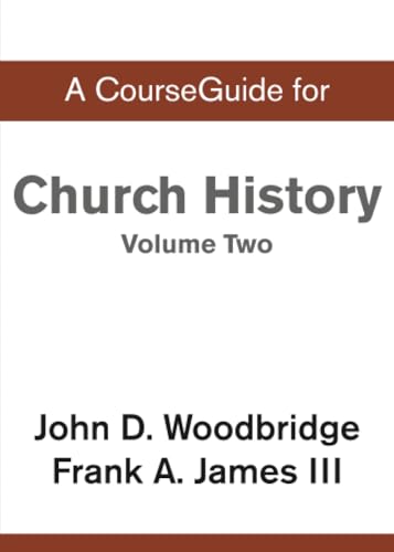 [9780310110200] A CourseGuide for Church History, Volume Two: From Pre-Reformation to the Present Day