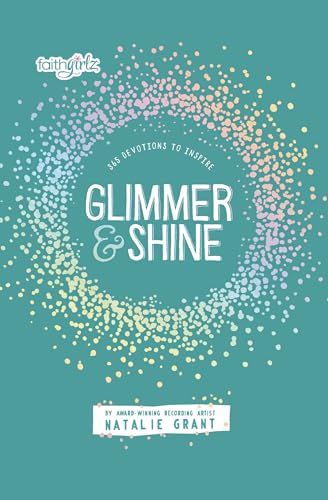 [9780310172314] Glimmer and Shine: 365 Devotions to Inspire (Faithgirlz)
