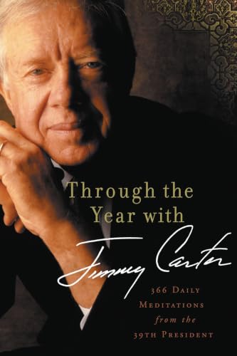 [9780310330097] Through the Year with Jimmy Carter: 366 Daily Meditations from the 39th President