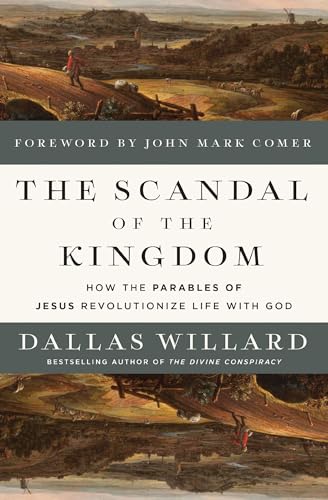 [9780310369301] The Scandal of the Kingdom: How the Parables of Jesus Revolutionize Life with God