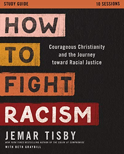 [9780310113225] How to Fight Racism Study Guide: Courageous Christianity and the Journey Toward Racial Justice