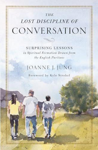 [9780310538967] The Lost Discipline of Conversation: Surprising Lessons in Spiritual Formation from the Puritans