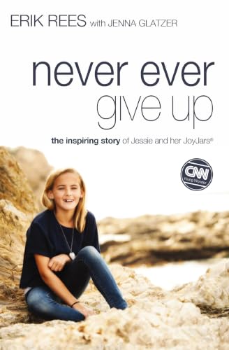 [9780310337607] Never Ever Give Up: The Inspiring Story of Jessie and Her JoyJars