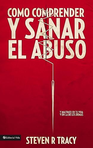 [9780829758023] Cómo comprender y sanar el abuso (Mending the Soul: Understanding and Healing Abuse)