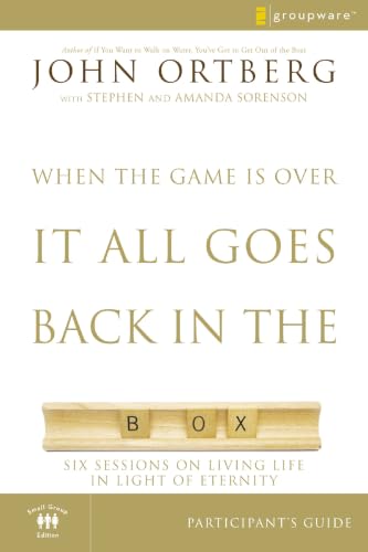 [9780310282464] When the Game Is Over, It All Goes Back in the Box Participant's Guide: Six Sessions on Living Life in the Light of Eternity