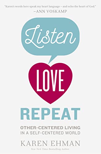 [9780310339670] Listen, Love, Repeat: Other-Centered Living in a Self-Centered World