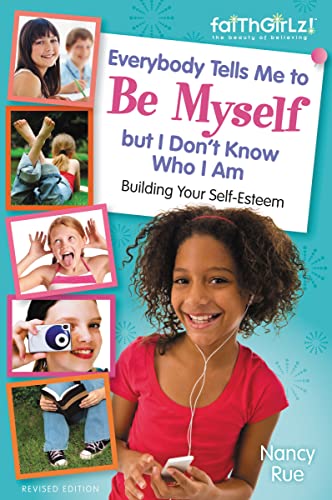 [9780310733232] Everybody Tells Me to Be Myself but I Don't Know Who I Am, Revised Edition (Faithgirlz)