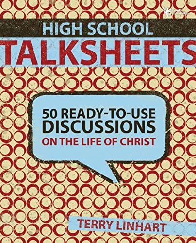 [9780310285526] High School TalkSheets: 50 Ready-to-Use Discussions on the Life of Christ