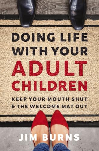 [9780310353775] Doing Life with Your Adult Children: Keep Your Mouth Shut and the Welcome Mat Out