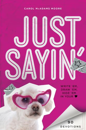 [9780310742982] Just Sayin': 90 Ways to Rock Your Faith (Faithgirlz)