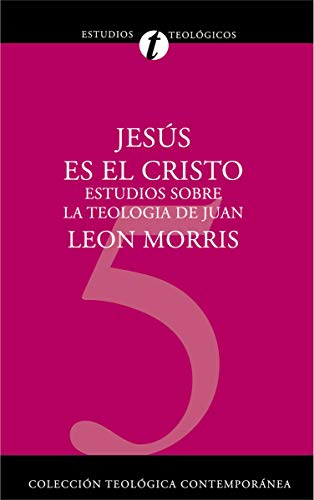 [9788482673530] Jesús es el Cristo: Estudios sobre la Teología de Juan (Jesus Is the Christ)