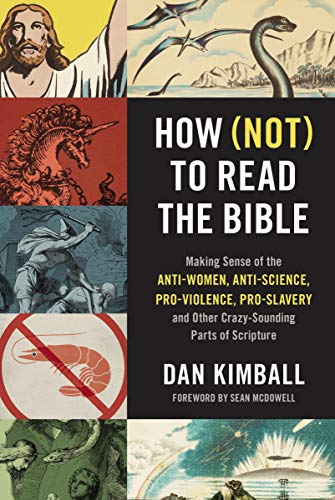 [9780310254188] How (Not) to Read the Bible: Making Sense of the Anti-women, Anti-science, Pro-violence, Pro-slavery, and Other Crazy-Sounding Parts of Scripture