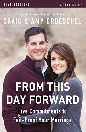 [9780310697190] From This Day Forward Bible Study Guide: Five Commitments to Fail-Proof Your Marriage