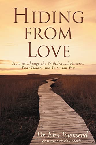 [9780310201076] Hiding from Love: How to Change the Withdrawal Patterns That Isolate and Imprison You