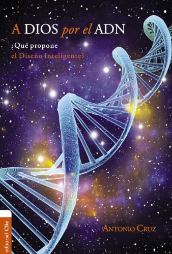 [9788416845354] A Dios por el ADN: ¿Qué propone el diseño inteligente?