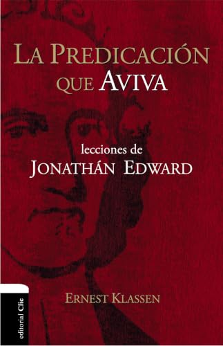 [9788494452796] La predicación que aviva: Lecciones de Jonathan Edwards (Revival Preaching)