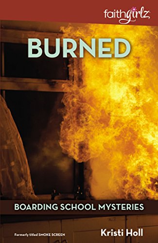 [9780310720942] Burned (Boarding School Mysteries Series #3 / Faithgirlz)