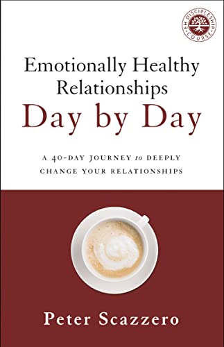 [9780310349594] Emotionally Healthy Relationships Day by Day: A 40-Day Journey to Deeply Change Your Relationships