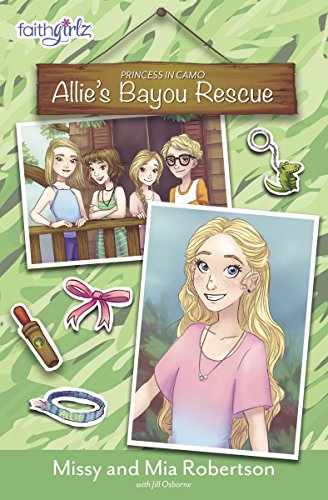 [9780310762478] Allie's Bayou Rescue (Princess in Camo Series #1 / Faithgirlz)