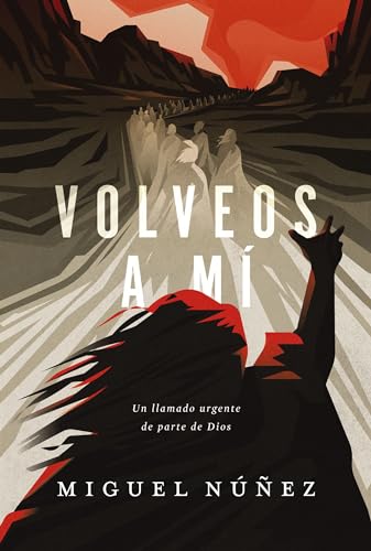 [9780849920844] Volveos a Mí: Un llamado continuo de Dios a un pueblo que se aleja