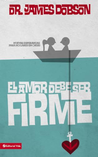[9780829703948] El amor debe ser firme (Love Must Be Tough)