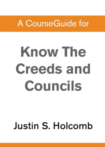[9780310110941] A CourseGuide for Know the Creeds and Councils
