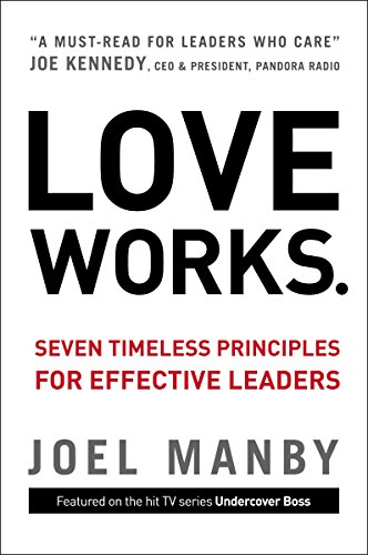 [9780310335689] Love Works: Seven Timeless Principles for Effective Leaders