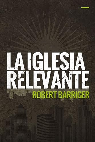 [9780829765991] La Iglesia Relevante