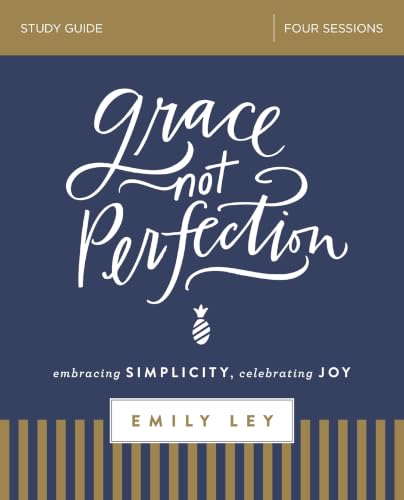[9780310088936] Grace, Not Perfection Study Guide: Embracing Simplicity, Celebrating Joy