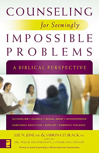 [9780310278436] Counseling for Seemingly Impossible Problems: A Biblical Perspective